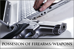 Possession Of Firearms / Weapons